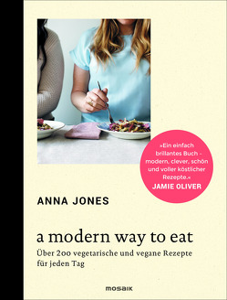 A Modern Way to Eat von Jones,  Anna, Kammerer,  Susanne