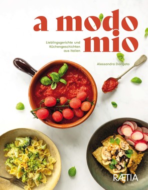 A Modo Mio. Lieblingsgerichte und Küchengeschichten aus Italien von Dorigato,  Alessandra