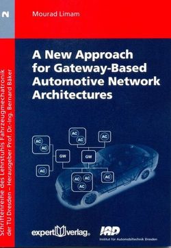 A New Approach for Gateway-Based Automotive Network Architectures von Limam,  Mourad