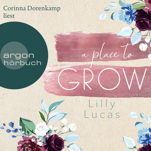 A Place to Grow von Dorenkamp,  Corinna, Lucas,  Lilly