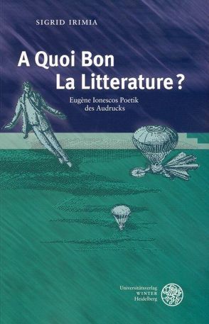‚A Quoi Bon La Litterature?‘ von Irimia,  Sigrid