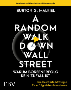 A Random Walk Down Wallstreet – warum Börsenerfolg kein Zufall ist von Malkiel,  Burton G.