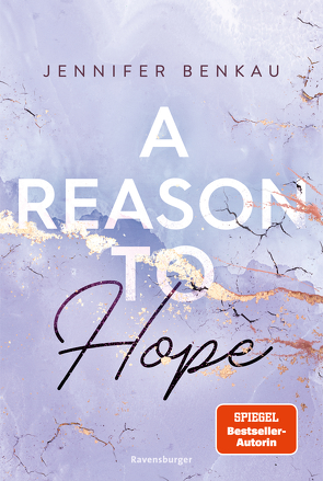 A Reason To Hope (Intensive New-Adult-Romance von SPIEGEL-Bestsellerautorin Jennifer Benkau) (Liverpool-Reihe 2) von Benkau,  Jennifer, Taufer,  Sandra