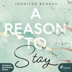 A Reason To Stay von Benkau,  Jennifer, Schwarz,  Emil, Ulrich,  Maren