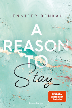 A Reason To Stay (Intensive New-Adult-Romance von SPIEGEL-Bestsellerautorin Jennifer Benkau) (Liverpool-Reihe 1) von Benkau,  Jennifer