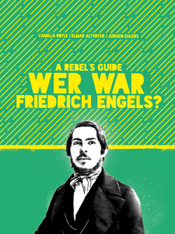 A Rebel’s Guide: Wer war Friedrich Engels? von Altvater,  Elmar, Ehlers,  Jürgen, Royle,  Camilla