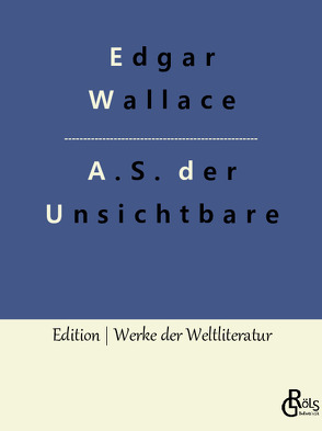 A.S. der Unsichtbare von Wallace,  Edgar