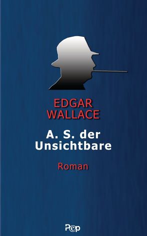 A.S. der Unsichtbare von Wallace,  Edgar