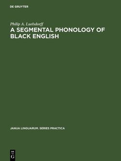 A segmental phonology of black English von Luelsdorff,  Philip A.