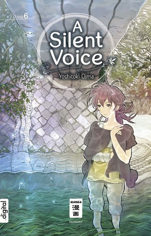 A Silent Voice 06 von Oima,  Yoshitoki, Steinle,  Christine