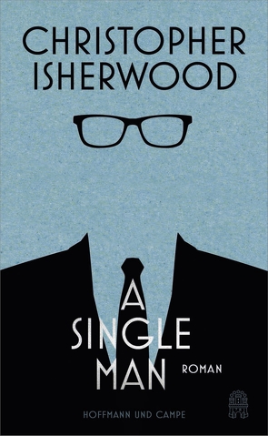 A Single Man von Isherwood,  Christopher, Melle,  Thomas