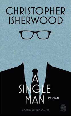 A Single Man von Isherwood,  Christopher, Melle,  Thomas