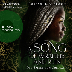A Song of Wraiths and Ruin. Die Spiele von Solstasia von Brown,  Roseanne A., Bürgel,  Diana, Chirwa,  Jane, Williams,  Joel