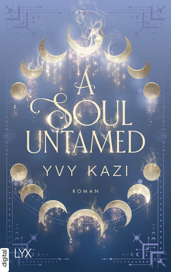 A Soul Untamed von Kazi,  Yvy