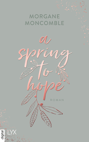 A Spring to Hope von Moncomble,  Morgane, Werner-Richter,  Ulrike