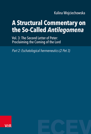 A Structural Commentary on the So-Called Antilegomena von Pietkiewicz,  Rajmund, Pilarczyk,  Krzysztof, Rosik,  Mariusz, Wojciechowska,  Kalina