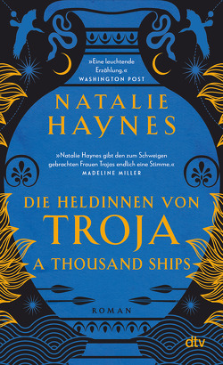 A Thousand Ships – Die Heldinnen von Troja von Haynes,  Natalie, Kraus,  Lena