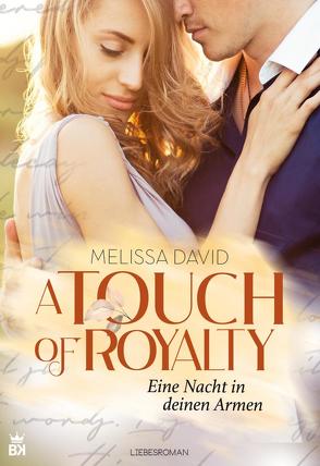 A Touch of Royalty – Eine Nacht in deinen Armen von David,  Melissa