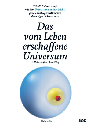 Das vom Leben erschaffene Universum – A Universe From Something – Edition 3 von Zeidler,  Bodo