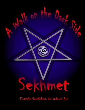 A Walk on the Dark Side von Sekhmet