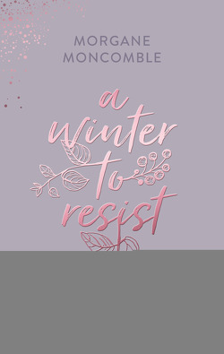 A Winter to Resist von Moncomble,  Morgane, Werner-Richter,  Ulrike