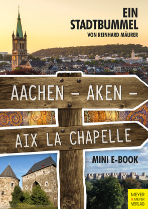 Aachen – Aken – Aix la Chapelle – Mini-E-Book von Mäurer,  Reinhard