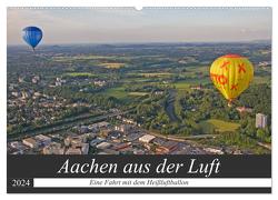 Aachen aus der Luft – Eine Fahrt mit dem Heißluftballon (Wandkalender 2024 DIN A2 quer), CALVENDO Monatskalender von Braunleder,  Gisela