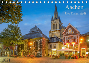Aachen Die Kaiserstadt (Tischkalender 2021 DIN A5 quer) von Selection,  Prime