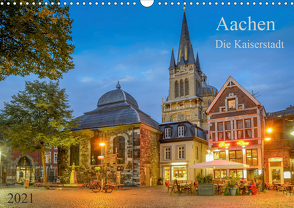 Aachen Die Kaiserstadt (Wandkalender 2021 DIN A3 quer) von Selection,  Prime