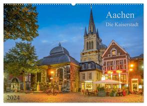 Aachen Die Kaiserstadt (Wandkalender 2024 DIN A2 quer), CALVENDO Monatskalender von Selection,  Prime