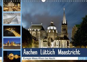 Aachen – Lüttich – Maastricht – Euregio Maas-Rhein bei Nacht (Wandkalender 2018 DIN A3 quer) von Hammer (Hammerbilder),  Steffen
