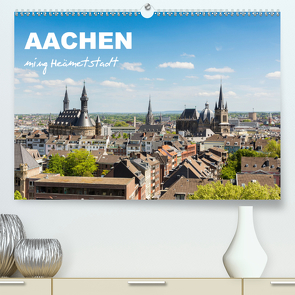 Aachen – ming Heämetstadt (Premium, hochwertiger DIN A2 Wandkalender 2021, Kunstdruck in Hochglanz) von rclassen