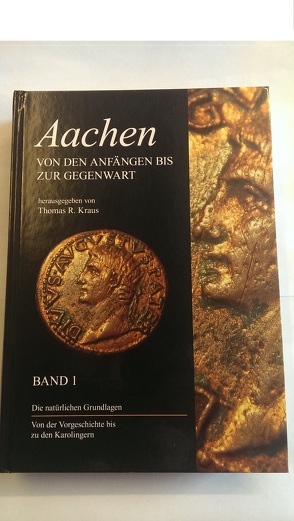 Aachen – Von den Anfängen bis zur Gegenwart von Kraus,  Thomas R., Philipp,  Marcel