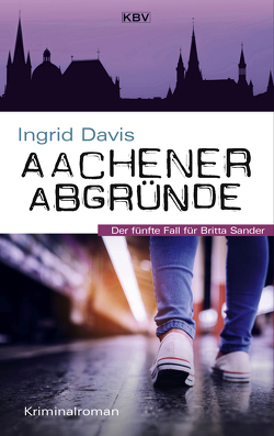 Aachener Abgründe von Davis,  Ingrid