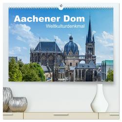 Aachener Dom – Weltkulturdenkmal (hochwertiger Premium Wandkalender 2024 DIN A2 quer), Kunstdruck in Hochglanz von rclassen,  rclassen