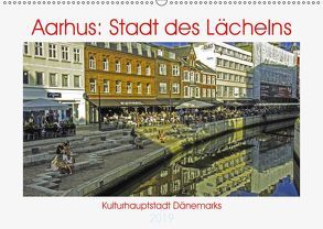 Aarhus: Stadt des Lächelns – Kulturhauptstadt Dänemarks (Wandkalender 2019 DIN A2 quer) von Benning,  Kristen