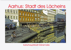 Aarhus: Stadt des Lächelns – Kulturhauptstadt Dänemarks (Wandkalender 2022 DIN A2 quer) von Benning,  Kristen