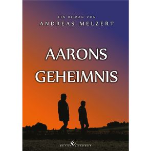 Aarons Geheimnis von Melzert,  Andreas