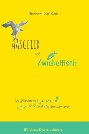 Aasgeier bis Zwiebelfisch von Roth,  Hermann Josef