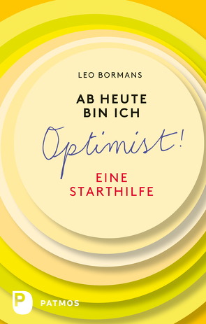 Ab heute bin ich Optimist! von Bormans,  Leo, Erdmann,  Birgit, Jänicke,  Bärbel