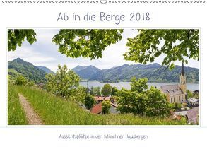 Ab in die Berge 2018 – Aussichtsplätze in den Münchner Hausbergen (Wandkalender 2018 DIN A2 quer) von SusaZoom