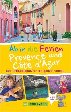 Ab in die Ferien Provence und Côte d’Azur von Bosse,  Antje