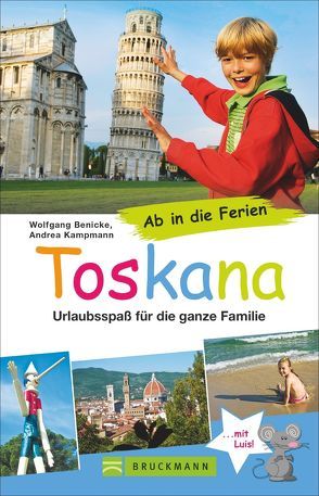 Ab in die Ferien Toskana von Benicke,  Wolfgang, Kampmann,  Andrea
