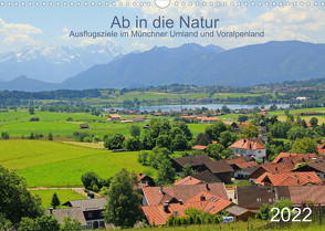Ab in die Natur – Ausflugsziele im Münchner Umland und Voralpenland (Wandkalender 2022 DIN A3 quer) von SusaZoom