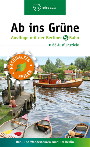 Ab ins Grüne – Ausflüge mit der Berliner S-Bahn von Scheddel,  Klaus