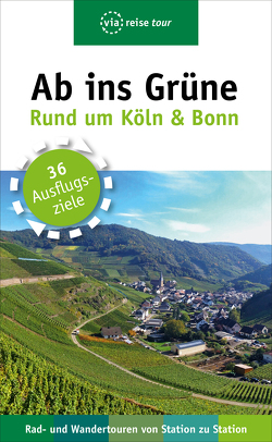 Ab ins Grüne – Ausflüge rund um Köln & Bonn von Olschner,  Sabine