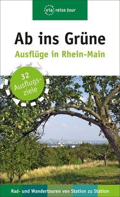 Ab ins Grüne – Ausflüge in Rhein-Main von Sabic,  Claudia