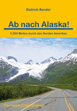 Ab nach Alaska! von Bender,  Dietrich