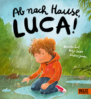Ab nach Hause, Luca! von Graf,  Danielle, Jakobs,  Günther, Seide,  Katja