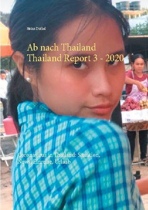 Ab nach Thailand Thailand Report 3. – 2020 von Duthel,  Heinz